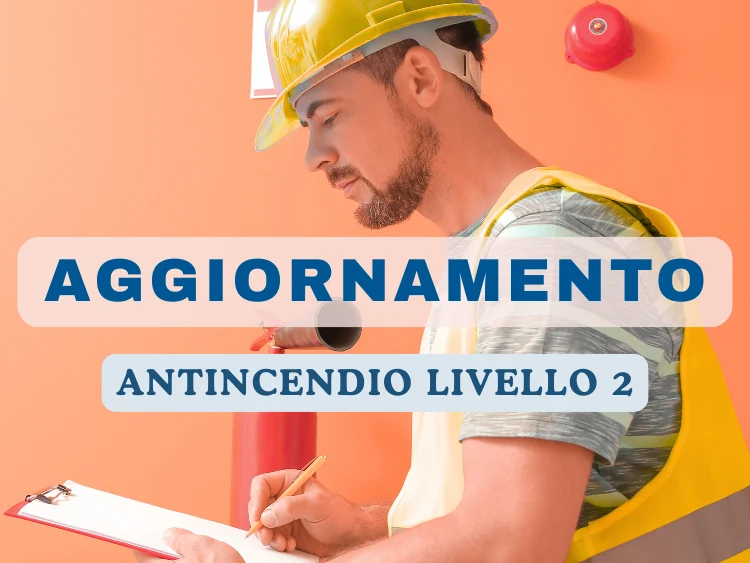 Corso di aggiornamento per addetti antincendio – Livello 2